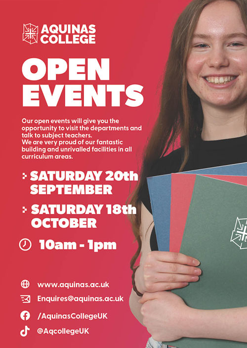 Open Events poster - Our open events will give you the opportunity to visit the departments and talk to subject teachers. We are very proud of our fantastic building and unrivalled facilities in all curriculum areas. Saturday 20th September, 18th October - 10:00am - 1pm.
